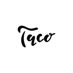 Handwritten brush lettering text Taco. Word modern design for restaurants. Black word isolated on the white background.