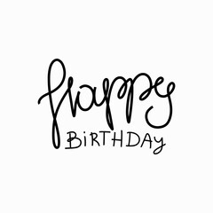 Happy birthday - hand drawn lettering. Vector elements for greeting card, invitation, poster, T-shirt design, post card, video blog cover.