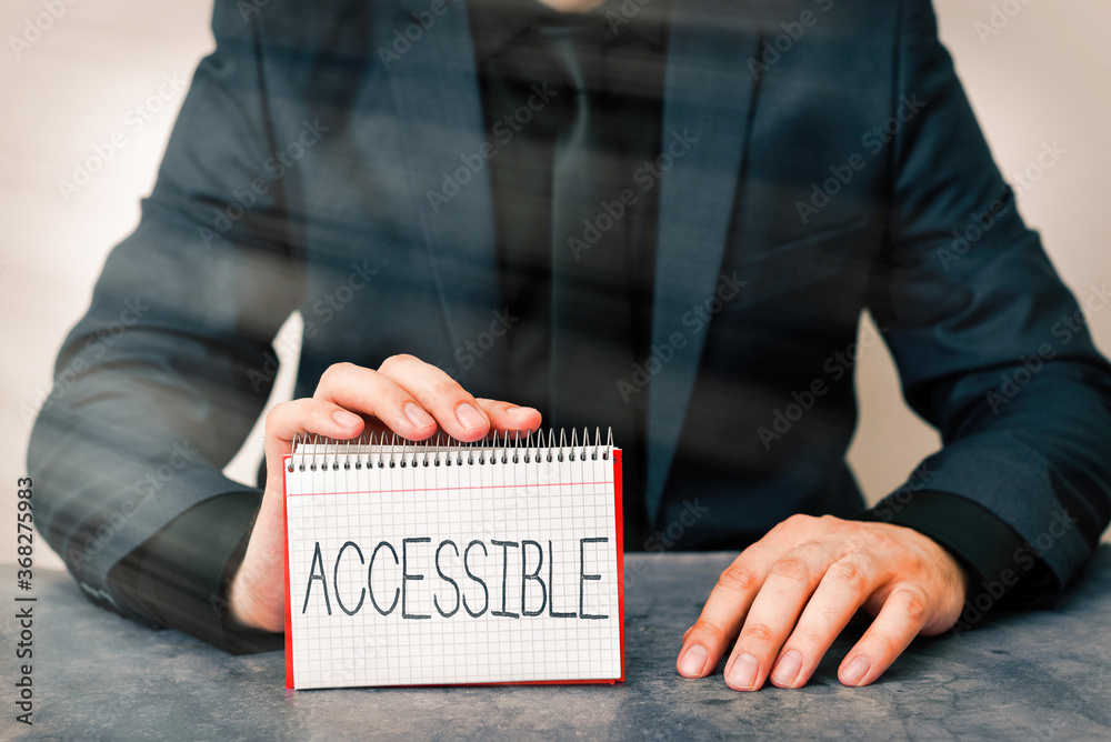 Poster conceptual hand writing showing accessible. concept meaning can be approached or entered, easy to ap