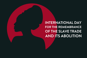 International Day for the Remembrance of the Slave Trade and its Abolition. August 23. Template for background, banner, card, poster with text inscription. Vector EPS10 illustration.