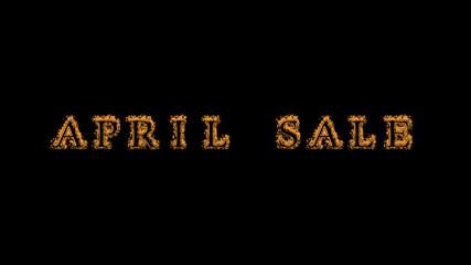 Obraz premium april sale fire text effect black background. animated text effect with high visual impact. letter and text effect. Alpha Matte. 