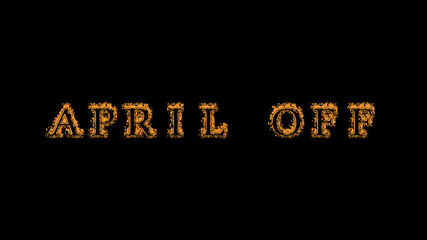 april off fire text effect black background. animated text effect with high visual impact. letter and text effect. Alpha Matte. 