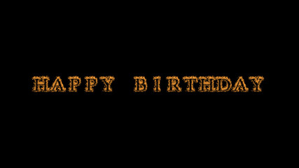 Fototapeta na wymiar happy birthday fire text effect black background. animated text effect with high visual impact. letter and text effect. Alpha Matte. 