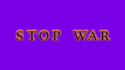 stop war fire text effect violet background. animated text effect with high visual impact. letter and text effect. Alpha Matte. 