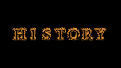 history fire text effect black background. animated text effect with high visual impact. letter and text effect. Alpha Matte. 