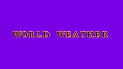 world weather fire text effect violet background. animated text effect with high visual impact. letter and text effect. Alpha Matte. 