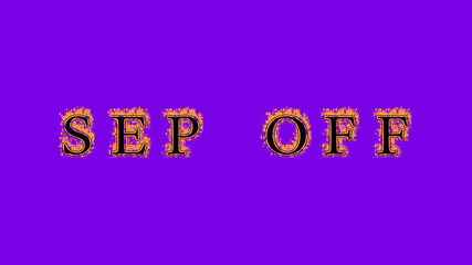 sep off fire text effect violet background. animated text effect with high visual impact. letter and text effect. Alpha Matte. 