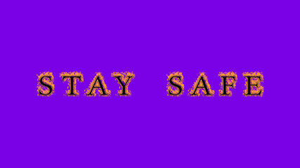 Obraz premium stay safe fire text effect violet background. animated text effect with high visual impact. letter and text effect. Alpha Matte. 