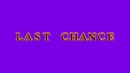 last chance fire text effect violet background. animated text effect with high visual impact. letter and text effect. Alpha Matte. 