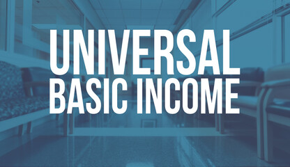 Universal Basic Income theme with a medical office reception waiting room background