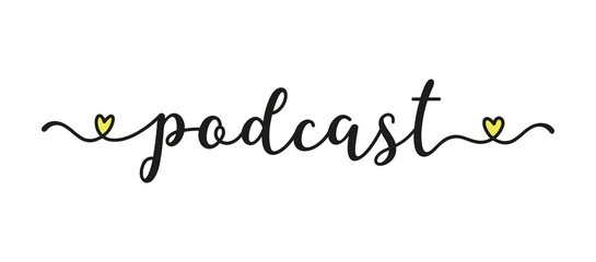 Hand sketched PODCAST word as ad, web banner. Lettering for banner, header, advertisement, announcement.