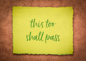 this too shall pass - inspirational handwriting on a handmade paper, positivity, hope, temporary...