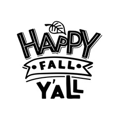 Hand drawn Autumn lettering typography poster. Celebration text Happy Fall You All on withe background for postcard, icon, logo or badge. Vector calligraphy. Scrapbooking for harvest party