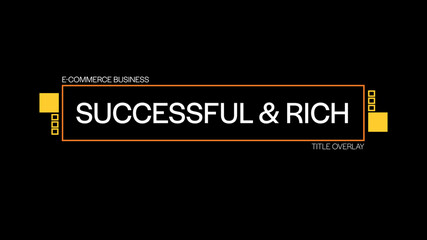 Successful and Rich E-Commerce Business Title Overlay