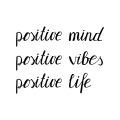 Positive mind, positive vibes, positive life. Hand drawn lettering poster. Stock vector illustration.