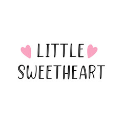 Hand sketched LITTLE SWEETHEART quote. Lettering for poster, label, sticker, flyer,  card, advertisement, gift