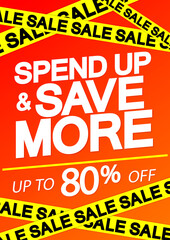 Spend up and Save more, sale up to 80% off, poster design template, vector illustration