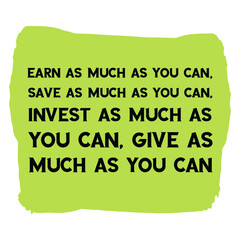 Earn as much as you can. Vector Quote