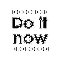 Do it now. Vector Quote