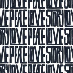 Seamless pattern of repeating word peace, love, story. Image for a poster or cover. Figure for textiles. Grunge texture.