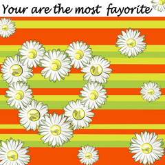 Flower card "You are the most fayorite" from camomile on a multi-colored background.