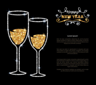 Champagne glasses glowing holiday background. Vector illustration. Concept with shining silver glasses and sparkling gold champagne inside. Place for your text message. Happy New Year lettering.