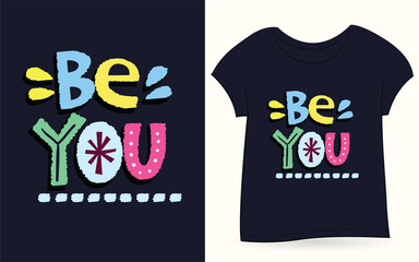 Be you hand drawn typography for t shirt