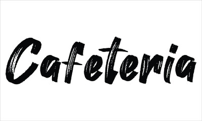 Cafeteria Brush Hand drawn Typography Black text lettering and phrase isolated on the White background