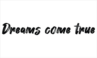 Dreams Brush Hand drawn Typography Black text lettering and phrase isolated on the White background