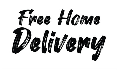 Free Home Delivery Brush Hand drawn Typography Black text lettering and phrase isolated on the White background