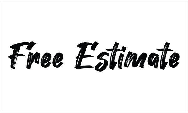 Free Estimate Brush Hand drawn Typography Black text lettering and phrase isolated on the White background