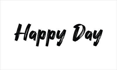 Happy Day Brush Hand drawn Typography Black text lettering and phrase isolated on the White background