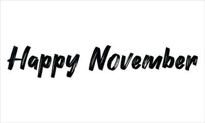 Happy November Brush Hand drawn Typography Black text lettering and phrase isolated on the White background