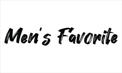 Men’s Favorite Brush Hand drawn Typography Black text lettering and phrase isolated on the White background