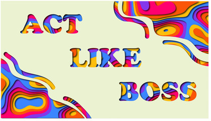 Act like boss paper cut effect