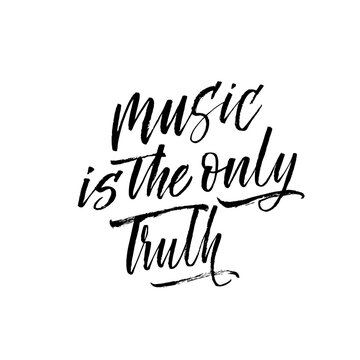 Music is the only truth ink brush vector lettering. Modern slogan handwritten vector calligraphy. Black paint lettering isolated on white background. Postcard, greeting card, t shirt decorative print.