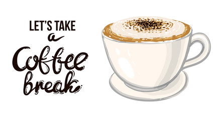 Set of trendy elements: coffee break lettering and cappuccino cup. Collection of various coffee cups on white background. Coffee break lettering. Positive greeting card. Vector illustration.