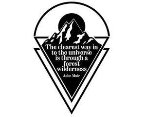 The clearest way tin to the universe is through a forest wilderness. 