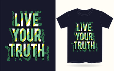 Live your truth typography for t shirt