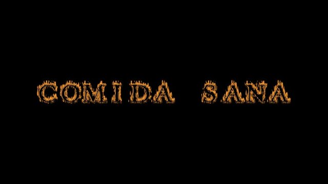 Comida sana fire text effect black background. animated text effect with high visual impact. letter and text effect. translation of the text is Healthy Food