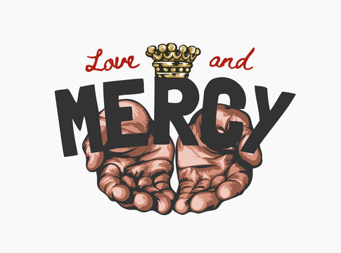 human hands graphic illustration with love and mercy slogan