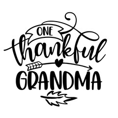 One Thankful Grandma - Inspirational Thanksgiving day or Harvest handwritten word, lettering message. Handwritten calligraphy for fall. Good for t shirt, gift, posters, cards. Autumn color sticker.