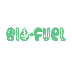 Vector illustration on the theme of World Bio-Fuel Day on August 10. Decorated with a handwritten inscription BIO-FUEL. 