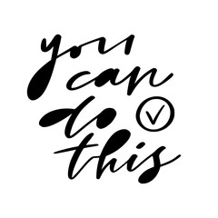 Obraz premium Hand lettering poster. You can do this. Motivational phrase with modern calligraphy. Creative poster design
