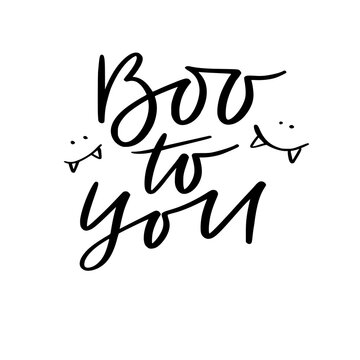 Hand lettering poster. Halloween handwritten concept - Boo to you.