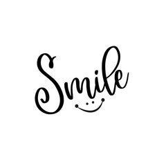 Obraz premium Smile postive calligrapy - good for greeting card, T shirt print, postcard, tattoo, gift design.