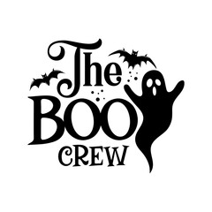 The Boo crew Halloween slogan inscription. Vector quotes. Illustration for prints on t-shirts and bags, posters, cards. Isolated on white background.