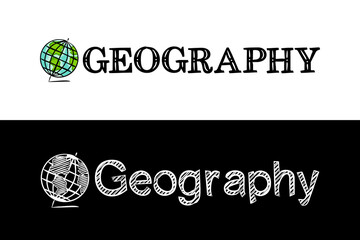 Logo for the Geography school subject. Hand-drawn icon of globe earth with title. Geography emblem in chalk style on a black chalkboard. Vector illustration for poster, banner or education project.