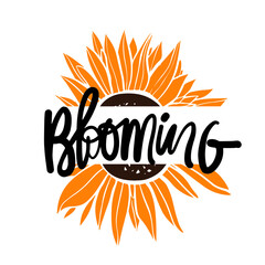 Hand lettering illustration. Bloom quote for your design