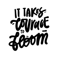 Hand lettering illustration. Bloom quote for your design